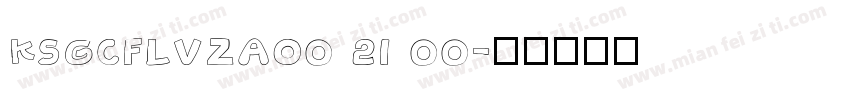 KSGCFLVZAO0 21 00字体转换